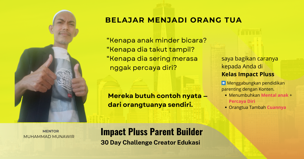 Impact Pluss Parent Builder: 30 Day Challenge Menjadi Creator Edukasi